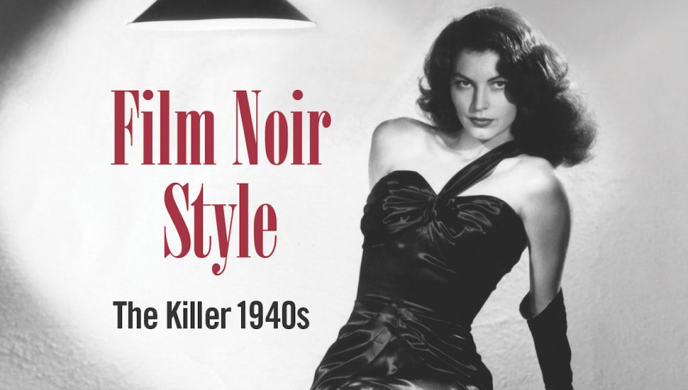 Film & Fashion Historian Kimberly Truhler On Her Book "Film Noir Style ...